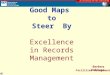 Good Maps to Steer By Excellence in Records Management Barbara Robinson Facilities Management