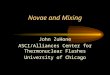 Novae and Mixing John ZuHone ASCI/Alliances Center for Thermonuclear Flashes University of Chicago