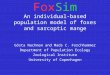 FoxSim An individual-based population model of foxes and sarcoptic mange Gösta Nachman and Mads C. Forchhammer Department of Population Ecology Zoological
