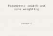 Parametric search and zone weighting Lecture 6. Recap of lecture 4 Query expansion Index construction