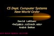 CS Dept. Computer Systems New World Order David LeBlanc André DeHon Lunch Bunch Update 10/17/00