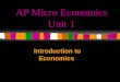 AP Micro Economics Unit 1 Introduction to Economics
