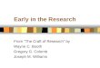 Early in the Research From “The Craft of Research” by Wayne C. Booth Gregory G. Colomb Joseph M. Williams