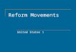 Reform Movements United States 1. Roots Major economic and social transformations in America during period 1800-1850. Not everyone sharing equally in