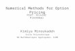 Numerical Methods for Option Pricing Kimiya Minoukadeh Ecole Polytechnique M2 Mathématiques Appliquées, OJME Prof: Olivier Pironneau
