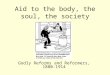 Aid to the body, the soul, the society Godly Reforms and Reformers, 1880- 1914