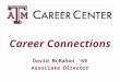 Career Connections David McMahon ‘69 Associate Director