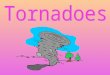 WHAT IS A TORNADO? â€œA tornado is a violent windstorm characterized by a twisting, funnel shaped cloud traveling from a thunderstorm to the ground.â€‌ Drew,