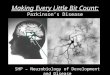 Making Every Little Bit Count: Parkinson’s Disease SHP – Neurobiology of Development and Disease