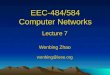 EEC-484/584 Computer Networks Lecture 7 Wenbing Zhao wenbing@ieee.org
