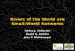 Rivers of the World are Small-World Networks Carlos J. Anderson David G. Jenkins John F. Weishampel