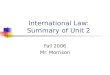 International Law: Summary of Unit 2 Fall 2006 Mr. Morrison