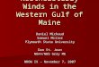 Enhanced Northeasterly Winds in the Western Gulf of Maine Daniel Michaud Samuel Miller Plymouth State University Dan St. Jean NOAA/NWS Gray ME NROW IX