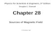 Chapter 28 Sources of Magnetic Field Physics for Scientists & Engineers, 3 rd Edition Douglas C. Giancoli © Prentice Hall