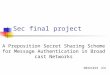 Sec final project A Preposition Secret Sharing Scheme for Message Authentication in Broadcast Networks 90321019 王怡君