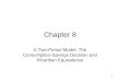 1 Chapter 8 A Two-Period Model: The Consumption-Savings Decision and Ricardian Equivalence