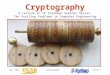 Apr. 2015CryptographySlide 1 Cryptography A Lecture in CE Freshman Seminar Series: Ten Puzzling Problems in Computer Engineering