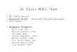 UC Davis MURI Team PI: Karl Levitt Research Staff: Poornima Balasubramanyam, Jeff Rowe Graduate Students: –Dustin Lee (MS) –Melissa Danforth (PhD) –Tao