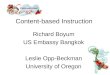 Content-based Instruction Richard Boyum US Embassy Bangkok Leslie Opp-Beckman University of Oregon
