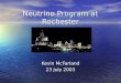 Neutrino Program at Rochester Kevin McFarland 23 July 2003
