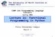 1 COMP 144 Programming Language Concepts Felix Hernandez-Campos Lecture 21: Functional Programming in Python COMP 144 Programming Language Concepts Spring