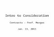 Intro to Consideration Contracts – Prof. Merges Jan. 13, 2011