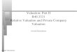 Aswath Damodaran1 Valuation: Part II B40.3331 Relative Valuation and Private Company Valuation Aswath Damodaran