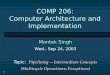 1 COMP 206: Computer Architecture and Implementation Montek Singh Wed., Sep 24, 2003 Topic: Pipelining -- Intermediate Concepts (Multicycle Operations;