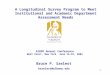 1 A Longitudinal Survey Program to Meet Institutional and Academic Department Assessment Needs Bruce P. Szelest bszelest@albany.edu AIRPO Annual Conference