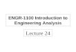 Lecture 24 ENGR-1100 Introduction to Engineering Analysis