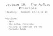 Lecture 19: The Aufbau Principle Reading: Zumdahl 12.11-12.13 Outline: –Spin –The Aufbau Principle –Filling up orbitals and the Periodic Table