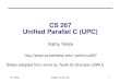 3/1/2004CS267 Lecure 201 CS 267 Unified Parallel C (UPC) Kathy Yelick yelick/cs267 Slides adapted from some by Tarek El-Ghazawi
