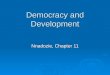 Democracy and Development Nnadozie, Chapter 11. 1.Defining Democracy  Process Democracy-involves the election of leaders in free and fair periodic elections