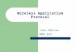 Wireless Application Protocol John Bollen MBA 651