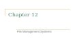 Chapter 12 File Management Systems. Introduction to Computer Science 2 Chapter Goals Describe the components and functions of a file management system