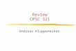 Review CPSC 321 Andreas Klappenecker Announcements Tuesday, November 30, midterm exam