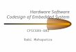 Hardware Software Codesign of Embedded System CPSC689-602 Rabi Mahapatra