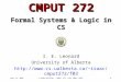 Sept 16, 2003© Vadim Bulitko : CMPUT 272, Fall 2003, UofA1 CMPUT 272 Formal Systems & Logic in CS I. E. Leonard University of Alberta isaac/cmput272/f03