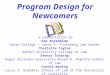 Program Design for Newcomers a presentation by Ken Rosenblum Touro College – Jacob D. Fuchsberg Law Center Charlotte Taylor DePaul University College