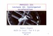 PHY 231 1 PHYSICS 231 Lecture 16: Centripetal acceleration Remco Zegers Walk-in hour: Tue 4-5 pm Helproom