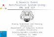 A Generic Event Notification System Using XML and SIP Knarig Arabshian and Henning Schulzrinne Department of Computer Science Columbia University {knarig,hgs}@cs.columbia.edu