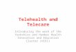 Telehealth and Telecare Introducing the work of the Yorkshire and Humber Health Innovation and Education Cluster (HIEC)