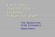 Electronic Journal Site Licenses: A Boon for Whom? Ted Bergstrom, UCSB Economics Department