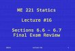 ME221Lecture #161 ME 221 Statics Lecture #16 Sections 6.6 – 6.7 Final Exam Review