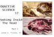 COGNITIVE SCIENCE 17 Peeking Inside The Head Part 1 Jaime A. Pineda, Ph.D