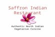 Saffron Indian Restaurant Authentic North Indian Vegetarian Cuisine