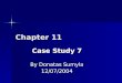Chapter 11 Case Study 7 By Donatas Sumyla 12/07/2004