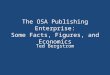 The OSA Publishing Enterprise: Some Facts, Figures, and Economics Ted Bergstrom