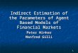 1 Indirect Estimation of the Parameters of Agent Based Models of Financial Markets Peter Winker Manfred Gilli