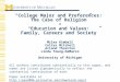 â€œCollege Major and Preferences: The Case of Religionâ€‌ + â€œEducation and Values: Family, Careers and Societyâ€‌ Miles Kimball Colter Mitchell Arland Thornton